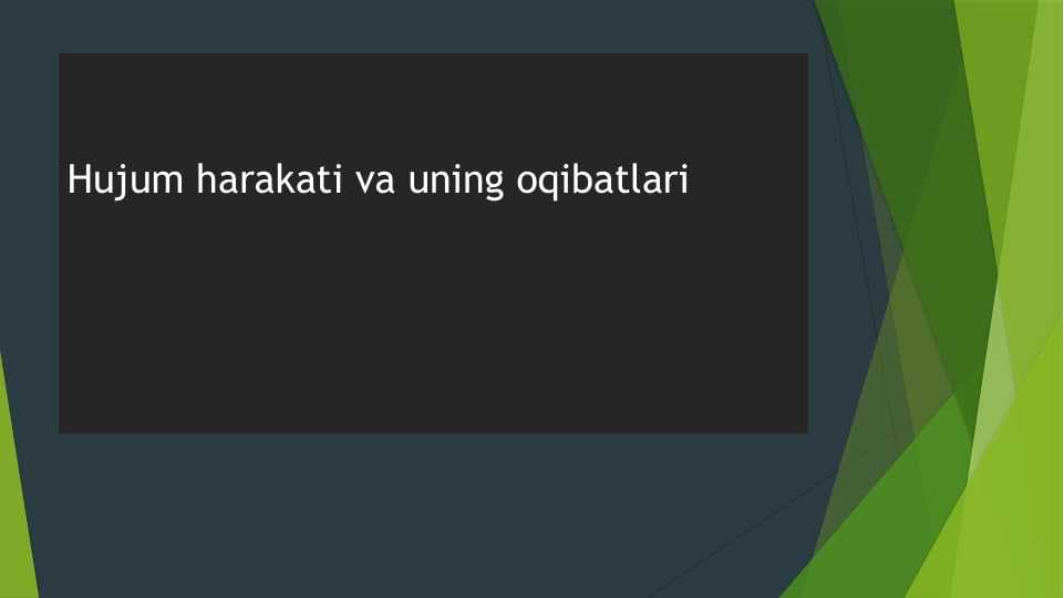 Hujum harakati va uning oqibatlari