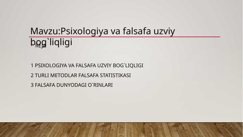 Psixologiya va falsafa uzviy bog`liqligi