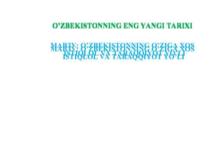 МАВЗУ: O’ZBEKISTONNING O’ZIGA XOS ISTIQLOL VA TARAQQIYOT YO’LI