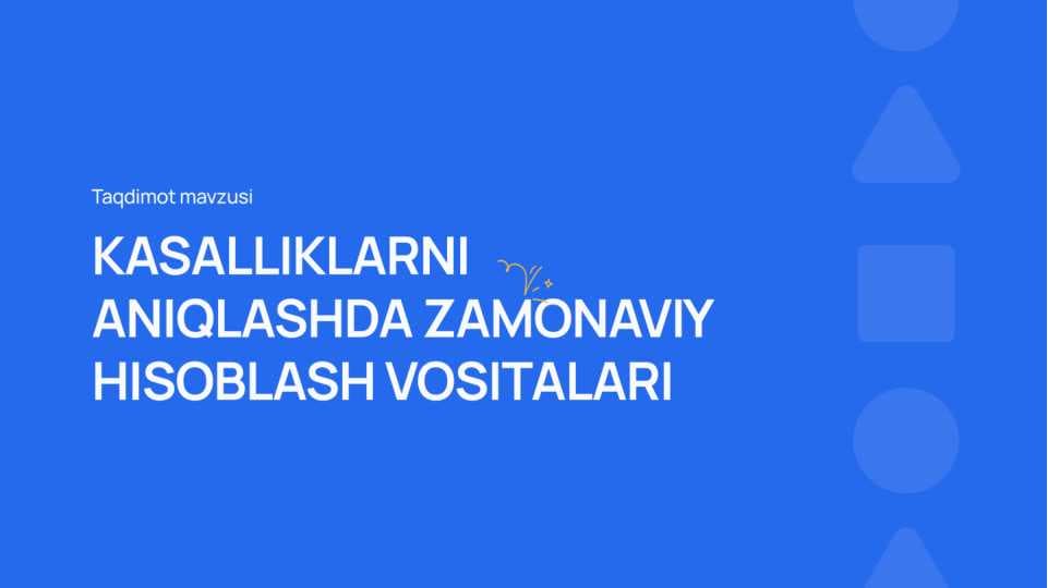 Kasaliklarni aniqlashda zamonaviy hisoblash vositalari