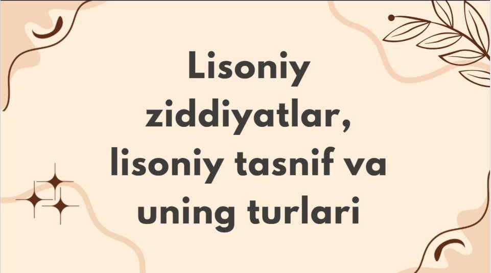 lisoniy ziddiyat va lisoniy tasnif va ularning turlari