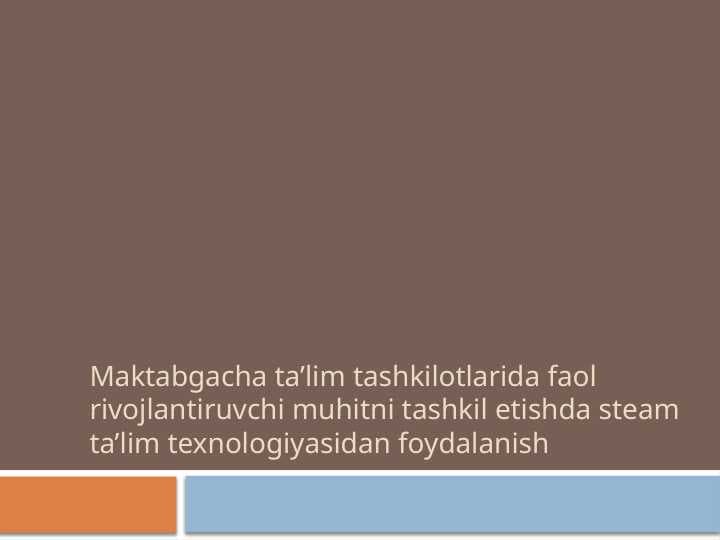 Maktabgacha ta’lim tashkilotlarida faol rivojlantiruvchi muhitni tashkil etishda.pptx