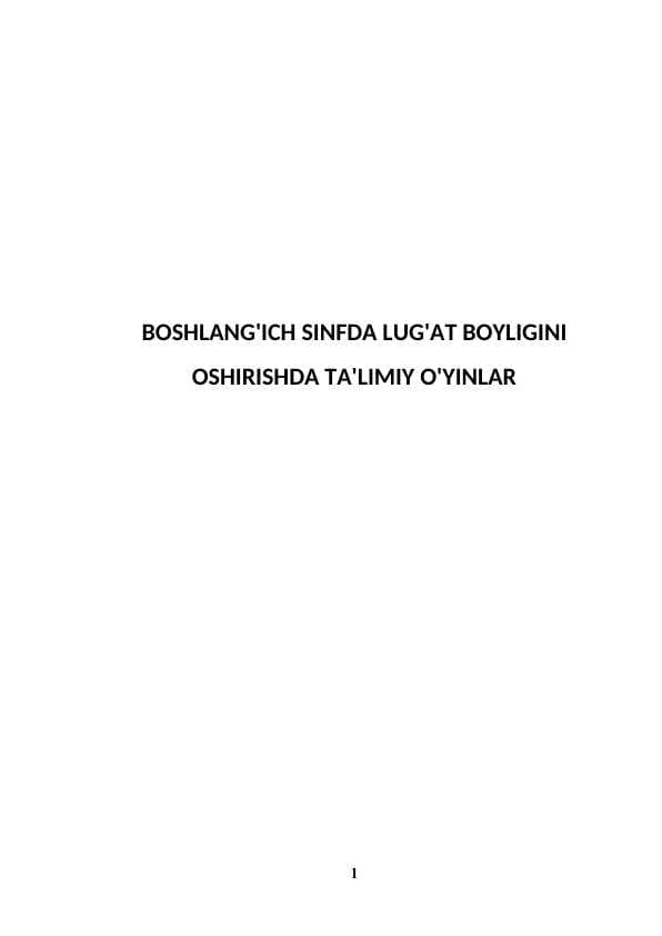 BOSHLANG'ICH SINFDA LUG'AT BOYLIGINI OSHIRISHDA TA'LIMIY O'YINLAR