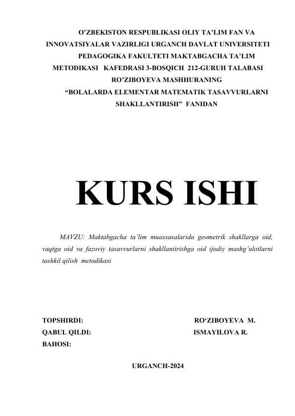 MAKTABGACHA TA’LIM MUASSASALARIDA GEOMET-RIK SHAKLLARGA OID, VAQTGA OID VA FAZOVIY TASAVVURLARNI SHAKLLANTIRISHGA OID IJODIY MASHG’ULOTLARNI TASHKIL QILISH  METODIKASI.docx