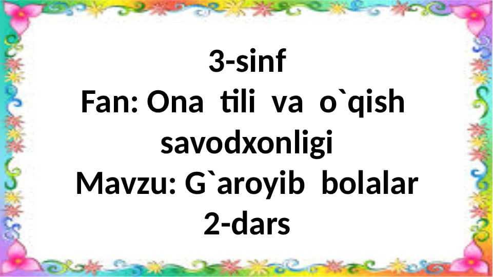 3-sinf.G`aroyibbolalar.2-dars