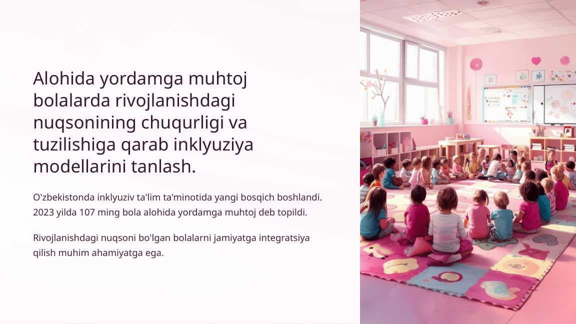 Alohida yordamga muhtoj bolalarda rivojlanishdagi nuqsonining chuqurligi va tuzilishiga qarab inklyuziya modellarini tanlash