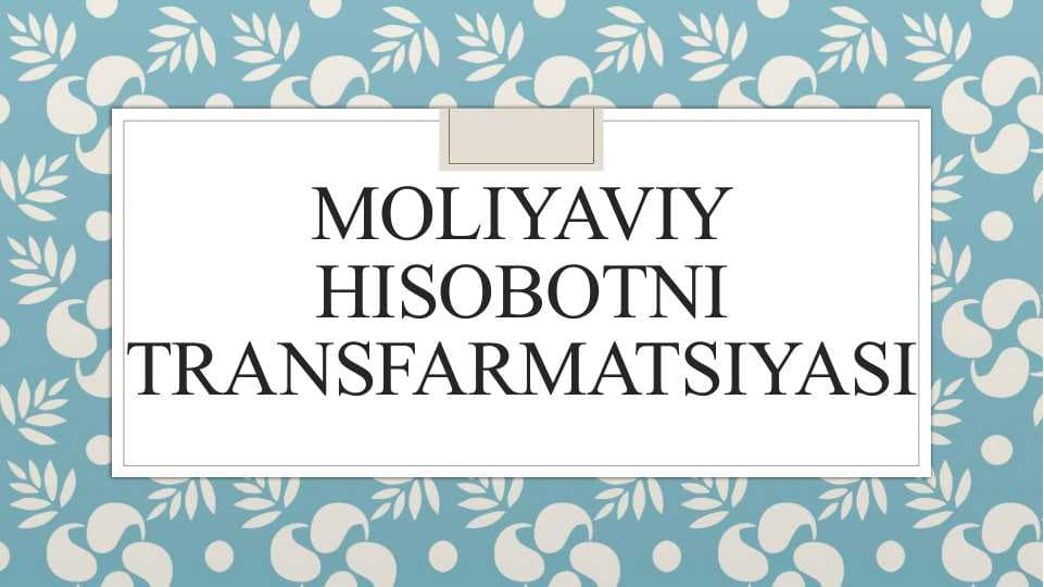 Moliyaviy hisobot transformatsiyasi