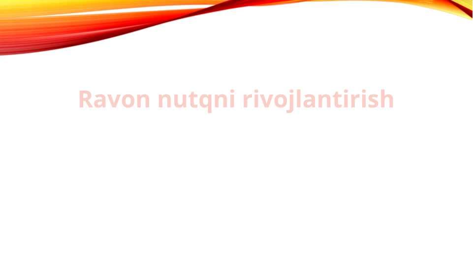 Ravon nutqni rivojlantirish