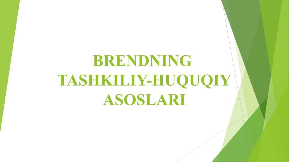 BRENDNING TASHKILIY HUQUQIY ASOSLARI