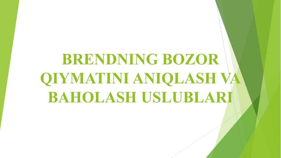 BRENDNING BOZOR QIYMATINI ANIQLASH VA BAHOLASH USLUBLARI