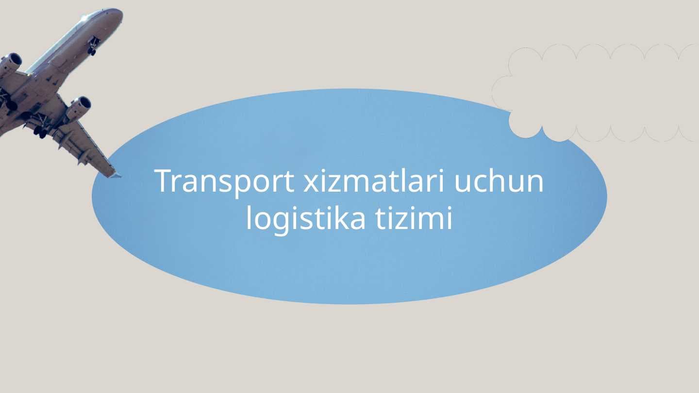 Transport xizmatlari uchun logistika tizimi