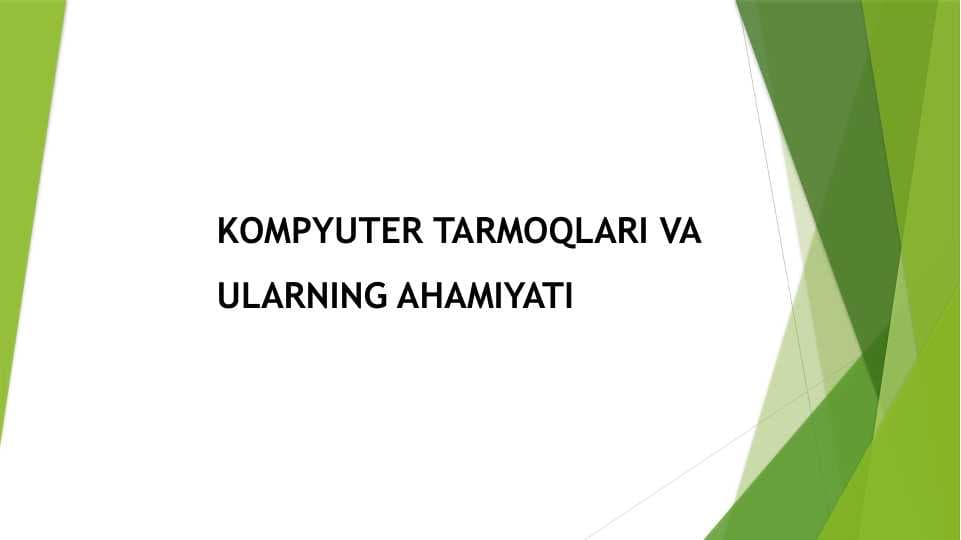 KOMPYUTER TARMOQLARI VA  ULARNING AHAMIYATI
