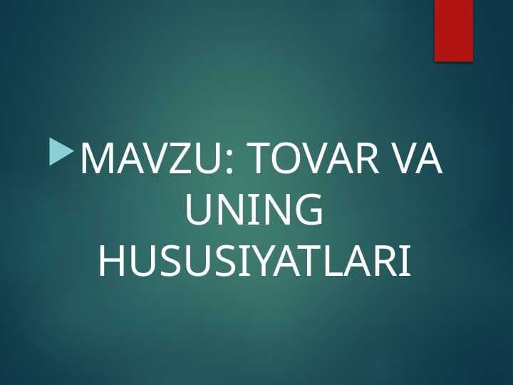 TOVAR VA UNING HUSUSIYATLARI