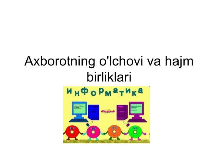 Ахbоrоtning o'lchоvi vа hаjm birliklаri