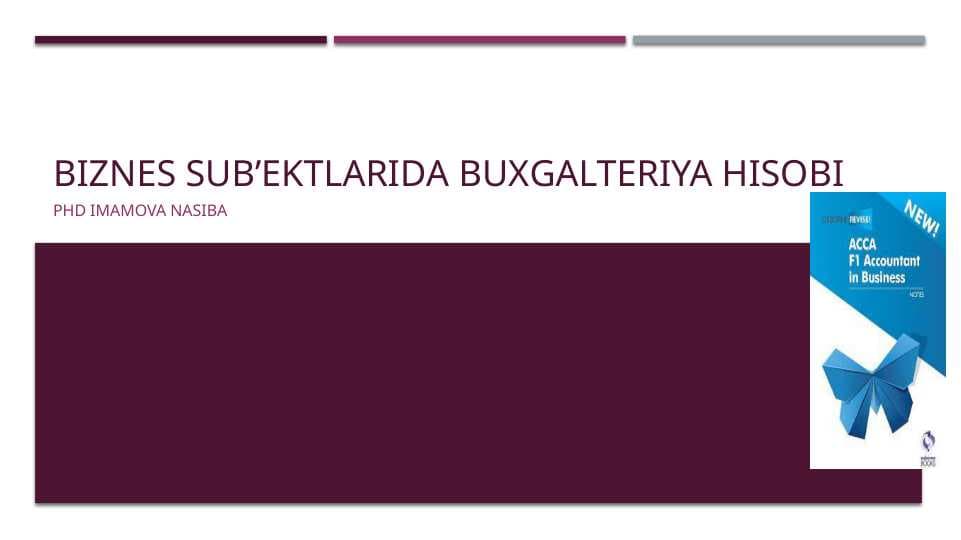 Biznеs sub’еktlаridа buхgаltеriya hisоbi