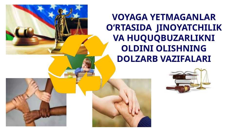VOYAGA YETMAGANLAR O‘RTASIDA  JINOYATCHILIK VA HUQUQBUZARLIKNI OLDINI OLISHNING DOLZARB VAZIFALARI