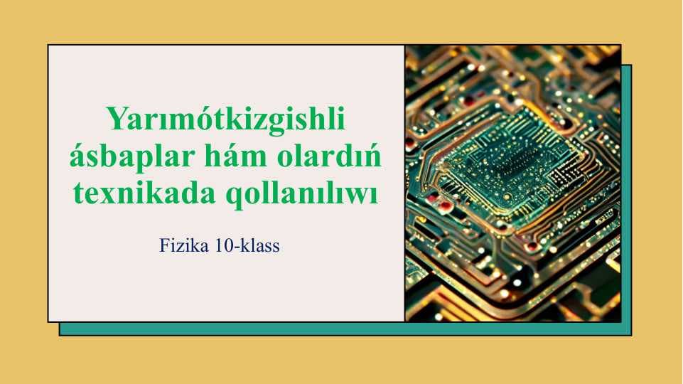 Yarımótkizgishli ásbaplar hám olardıń texnikada qollanılıwı
