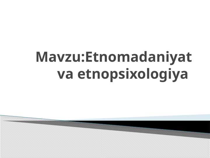 Etnomadaniyat va etnopsixologiya