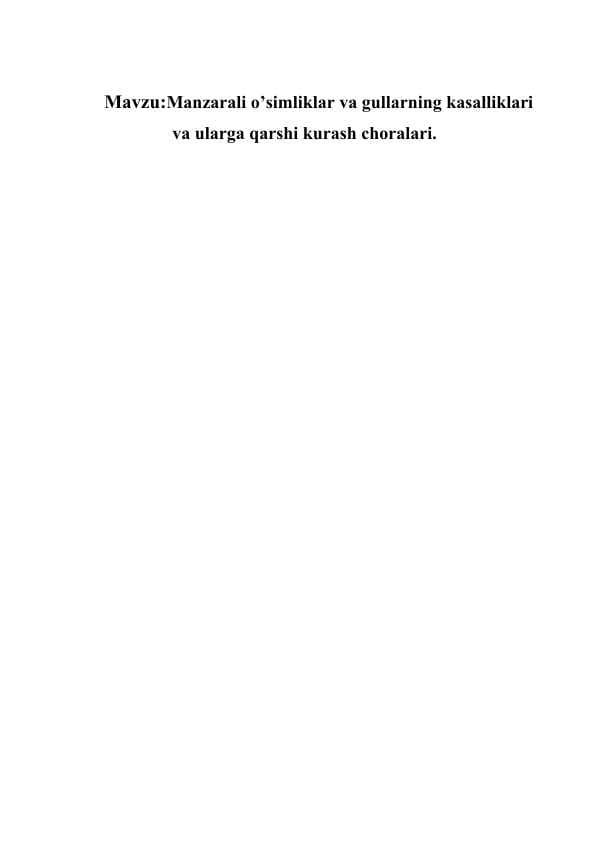 O’simliklar va gullarning kasalliklari va ularga qarshi kurash choralari.