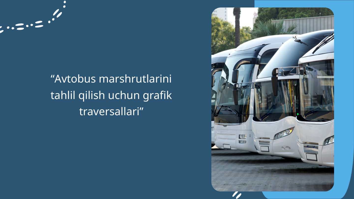 Avtobus marshrutlarini tahlil qilish uchun grafik traversallari