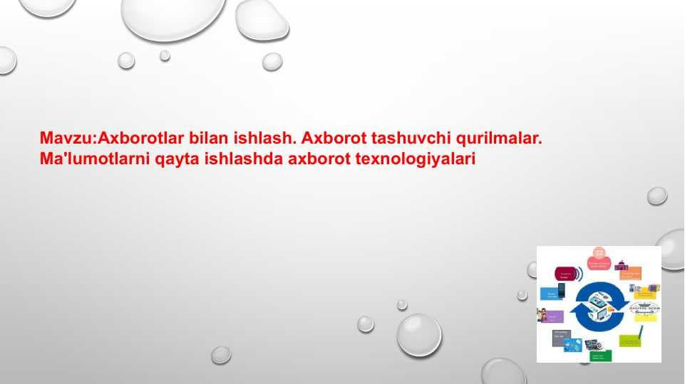 Axborotlar bilan ishlash. Axborot tashuvchi qurilmalar. Ma'lumotlarni qayta ishlashda axborot texnologiyalari