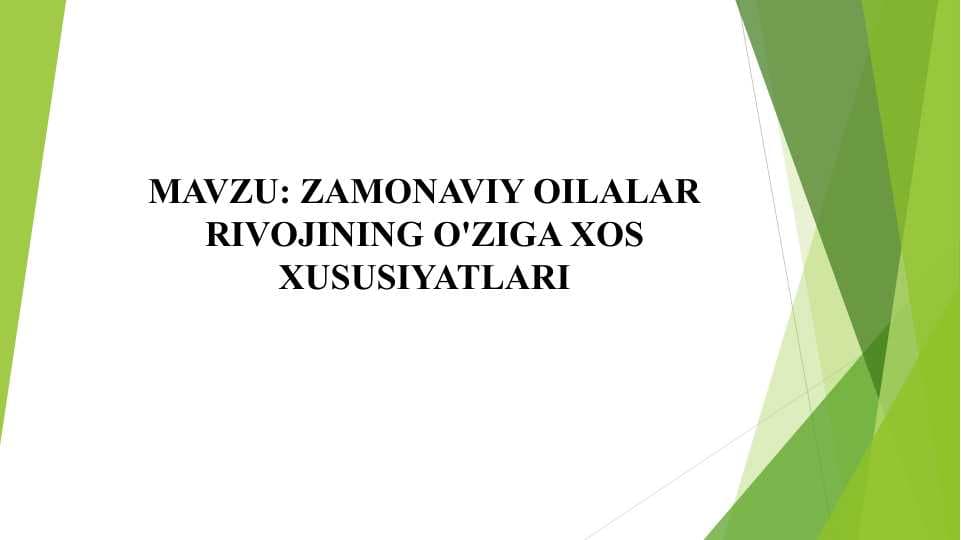 ZAMONAVIY OILALAR RIVOJINING O'ZIGA XOS XUSUSIYATLARI
