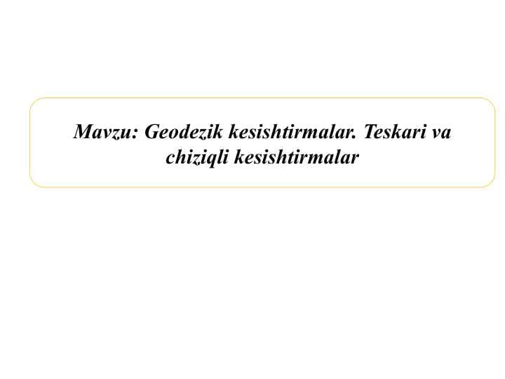 Geodezik kesishtirmalar. Teskari va chiziqli kesishtirmalar