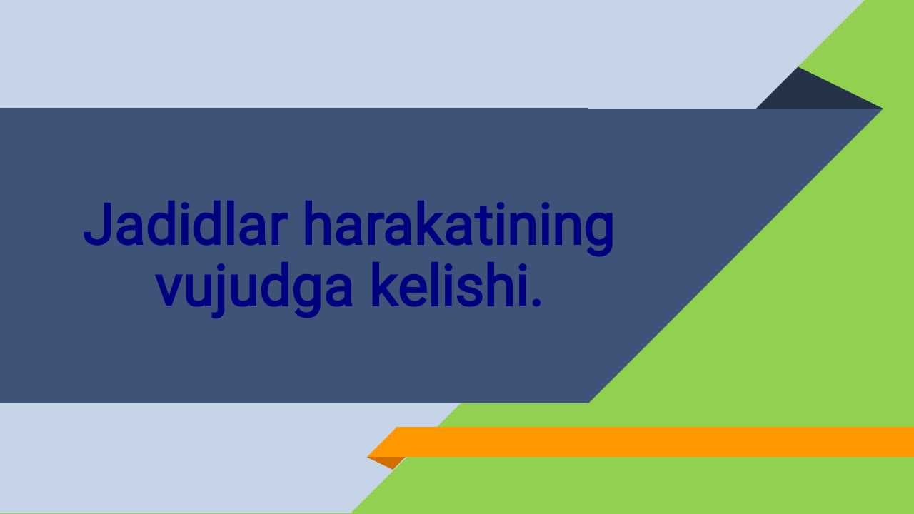Jadidchilik harakatining vujudga kelishi.