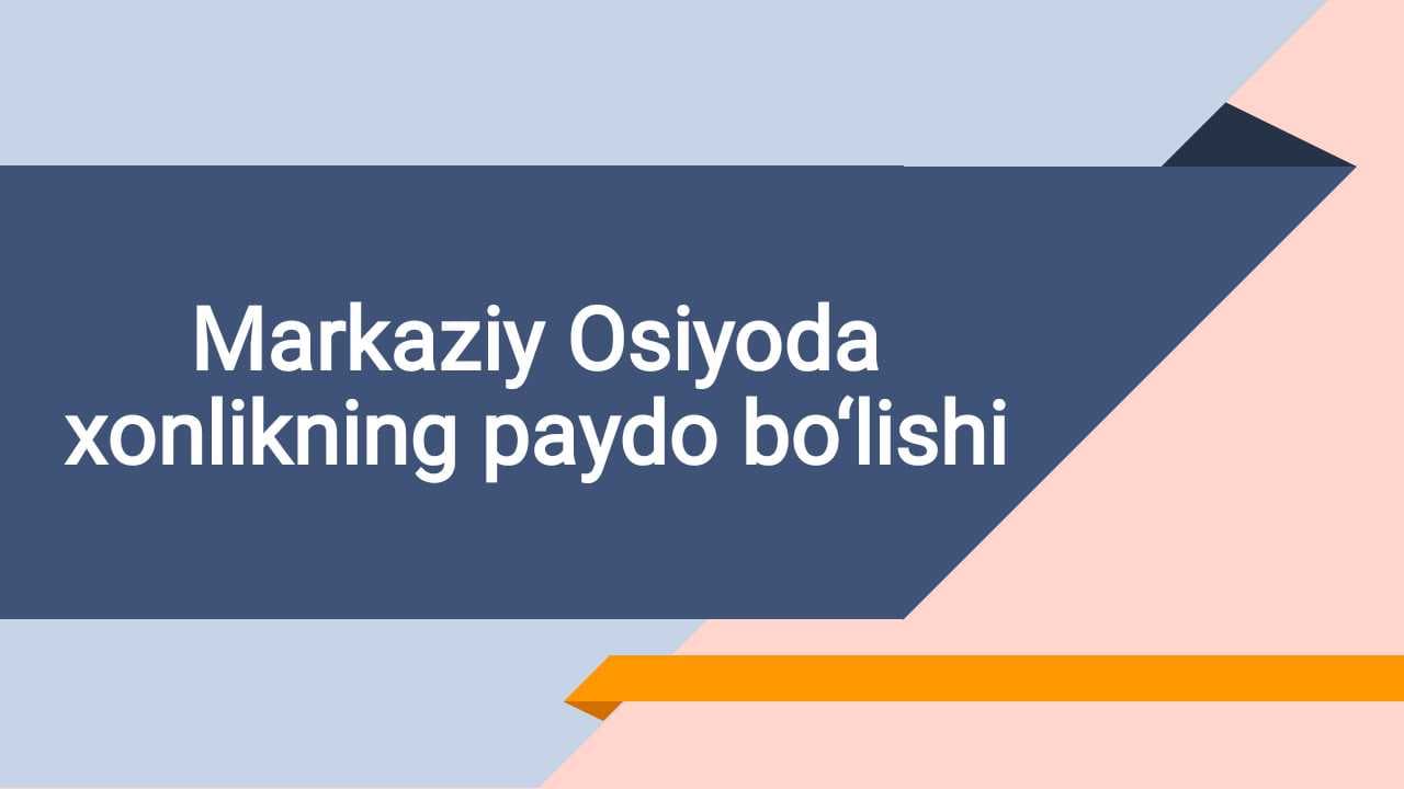 Markaziy Osiyoda xonlikning paydo boʻlishi