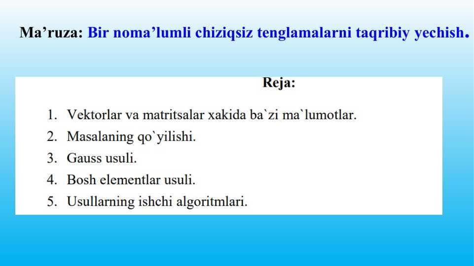 Bir noma’lumli chiziqsiz tenglamalarni taqribiy yechish.
