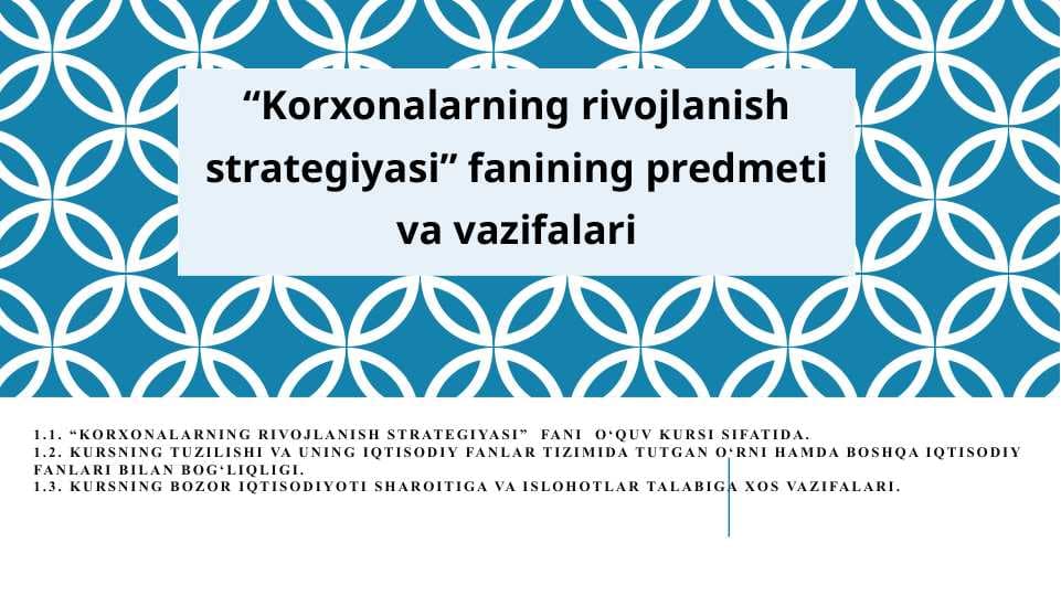 Korxonalarning rivojlanish strategiyasi” fanining predmeti va vazifalari