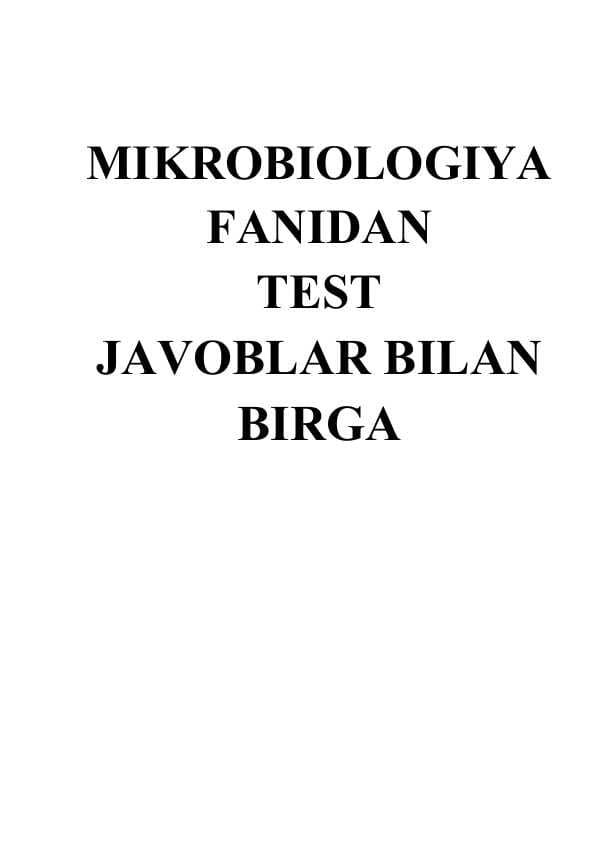MIKROBIOLOGIYA FANIDAN  TEST  JAVOBLAR BILAN BIRGA