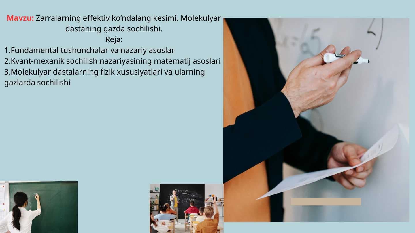 Zarralarning effektiv ko‘ndalang kesimi. Molekulyar dastaning gazda sochilishi