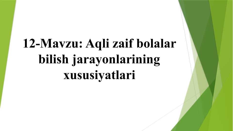 Aqli zaif bolalar bilish jarayonlarining xususiyatlari