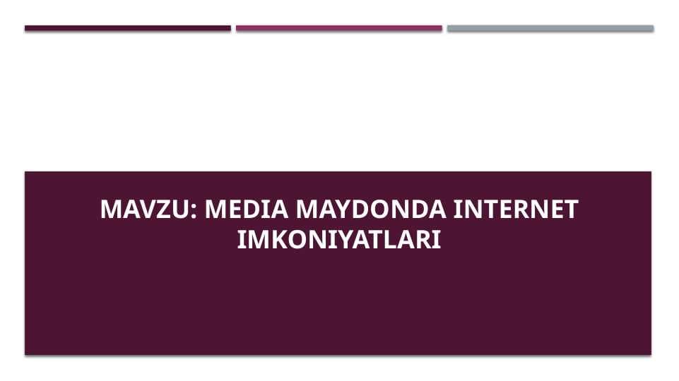 Media maydonda internet imkoniyatlari
