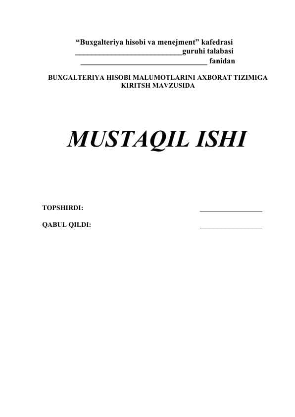 BUXGALTERIYA HISOBI MALUMOTLARINI AXBORAT TIZIMIGA KIRITSH MAVZUSIDA    MUSTAQIL ISHI