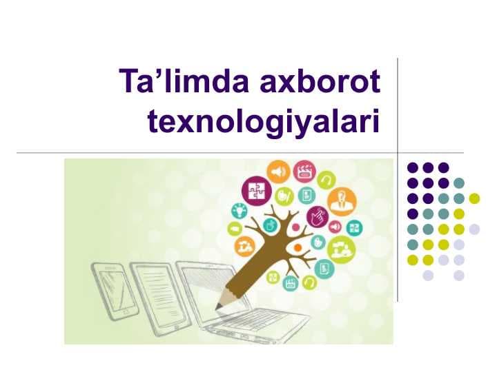 Ta’limda axborot texnologiyalari