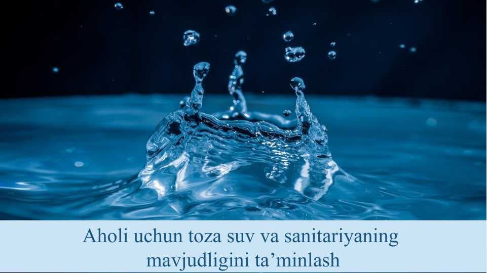 Aholi uchun toza suv va sanitariyaning mavjudligini taminlash