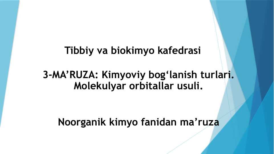 Kimyoviy bog‘lanish turlari. Molekulyar orbitallar usuli