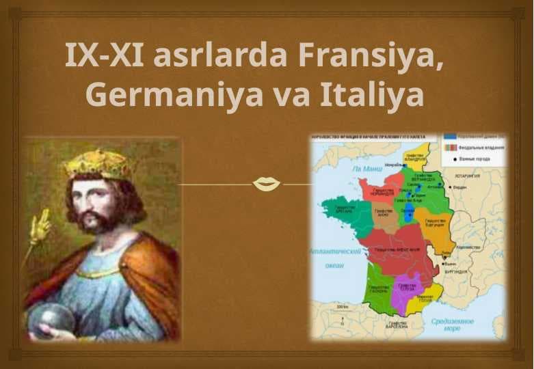 IX-XI asrlarda Fransiya, Gеrmaniya va