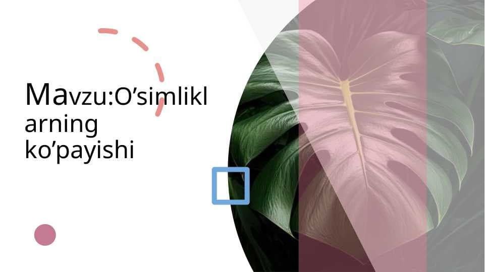 O’simliklarning ko’payishi