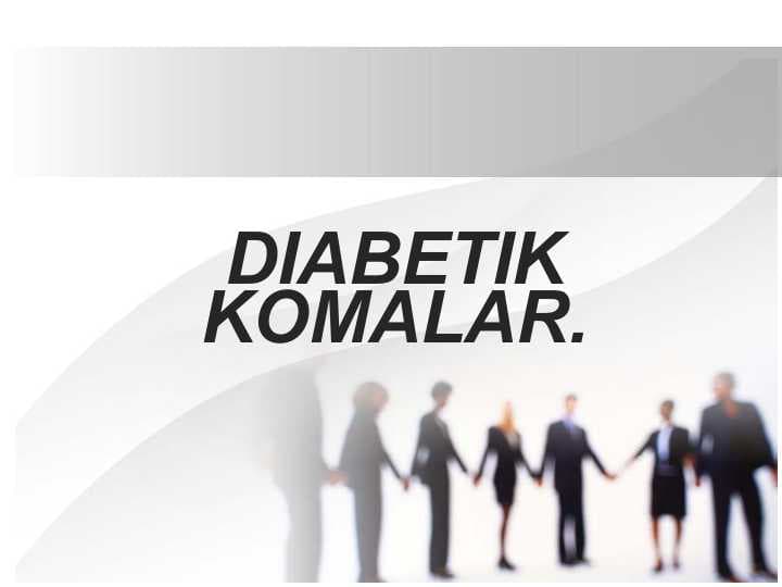 DIABETIK KOMALAR.