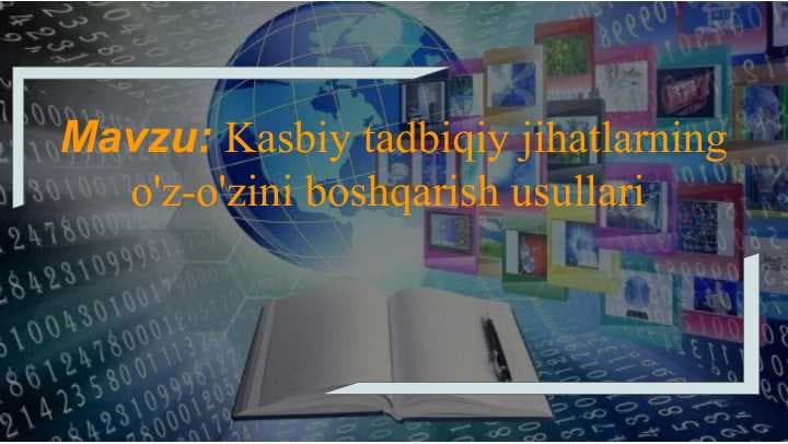 Kasbiy tadbiqiy jihatlarning o'z-o'zini boshqarish usullari