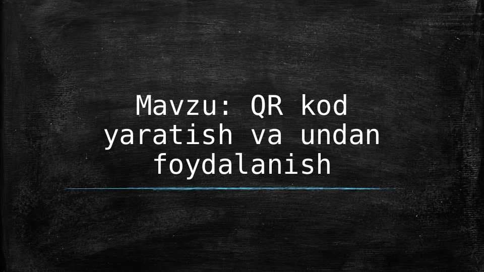 QR kod yaratish va undan foydalanish