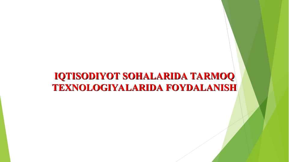 IQTISODIYOT SOHALARIDA TARMOQ TEXNOLOGIYALARIDA FOYDALANISH