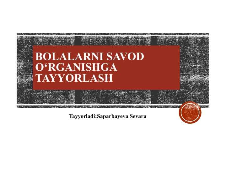 BOLALARNI SAVOD O‘RGANISHGA TAYYORLASH