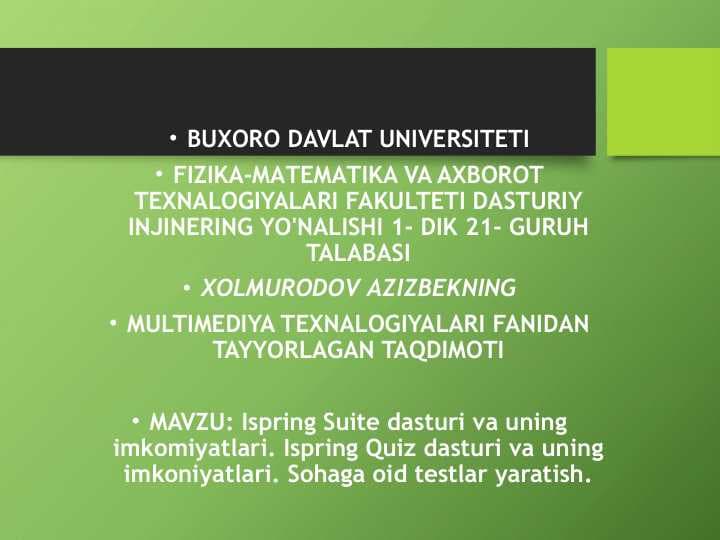 MAVZU: Ispring Suite dasturi va uning imkomiyatlari. Ispring Quiz dasturi va uning imkoniyatlari. Sohaga oid testlar yaratish.