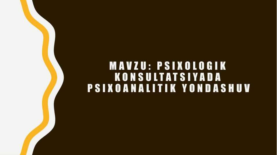 Psixologik konsultatsiyada psixoanalitik yondashuv