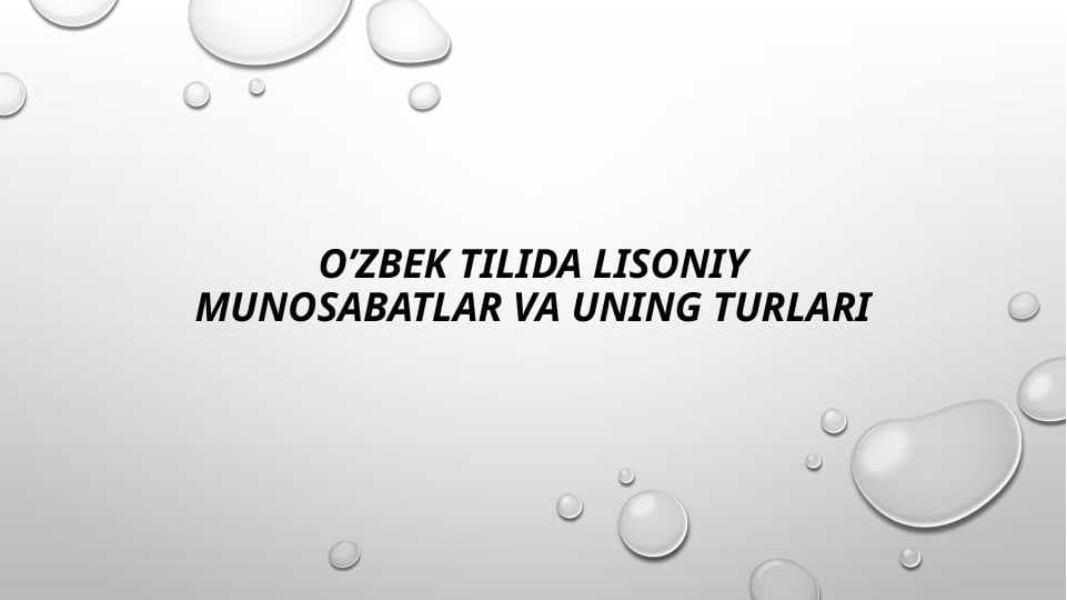 O’ZBEK TILIDA LISONIY MUNOSABATLAR VA UNING TURLARI