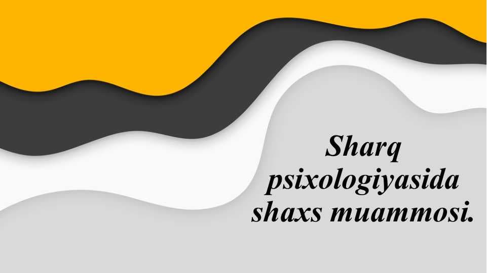 Sharq psixologiyasida shaxs muammosi.